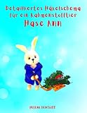  Detailliertes Häkelschema für ein Rahmenstofftier Hase Ann: Schritt-für-Schritt-Fotos (Anleitungen zum Häkeln von Puppen, Band 17)