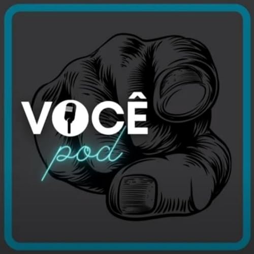 Você Pod Podcast Por Voce Pod arte de portada