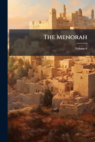 The Menorah; Volume 6