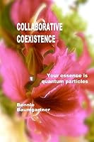 COLLABORATIVE Coexistence: Your essence is quantum particles 1516947835 Book Cover