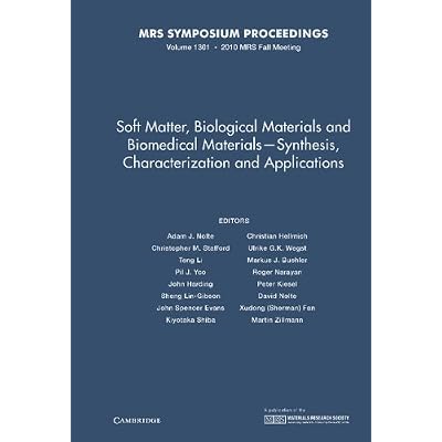 Soft Matter, Biological Materials and Biomedical Materials ― Synthesis, Characterization and Applications: Volume 1301