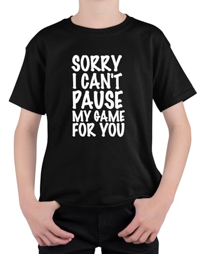 loltops Sorry I Can't Pause My Game for You T-Shirt, Novelty Gift Stocking Fillers for Teens Boys & Girls (UK, Age, 12 Years, 13 Years, Regular, Black)