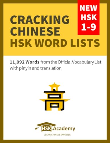 Cracking Chinese HSK Word Lists: New HSK 1-9: 11,092 Words from the Official Vocabulary List with pinyin and translation