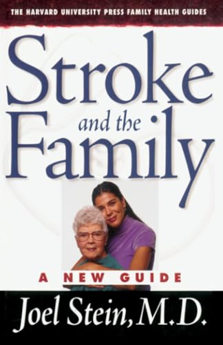 Stroke and the Family: A New Guide (The Harvard University Press Family Health Guides)