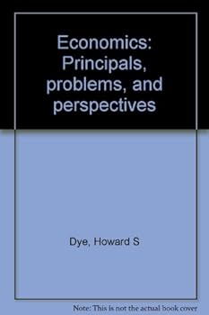 Economics: Principals, problems, and perspectives