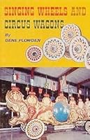 Singing Wheels and Circus Wagons 0870042564 Book Cover