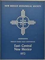 Image Not Available View Larger Image GUIDEBOOK OF EAST-CENTRAL NEW MEXICO. Twenty-Third Field Conference, September 28, 29, and 30, 1972 B004ECRWEM Book Cover