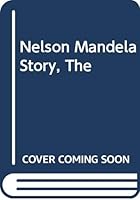 The Nelson Mandela Story 0620365706 Book Cover