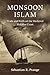 Monsoon Islam (Cambridge Oceanic Histories)