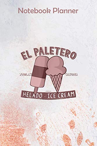 Notebook Planner El Paletero Helado Ice Cream Cart California: 6x9 inch, Menu, Bill, Meal, Happy, Business - Over 100 Pages