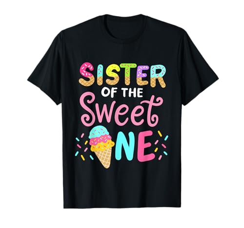Sister of Sweet - Helado familiar para primer cumpleaños Camiseta