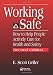 Working Safe: How to Help People Actively Care for Health and Safety, Second Edition