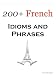 200+ French Idioms, Phrases and expressions
