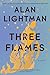 Three Flames: A Novel