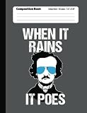 When It Rains It Poes Composition Notebook: College Ruled Lined - 150 pg (7.44 x 9.69)