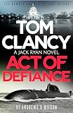 Tom Clancy Act of Defiance: The unmissable gasp-a-page Jack Ryan thriller (English Edition)