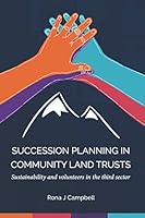 Succession Planning in Community Land Trusts: Sustainability and volunteers in the third sector 1090294476 Book Cover