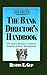 The Bank Director's Handbook: The Board Member's Guide to Banking & Bank Management (Bankline Publication)