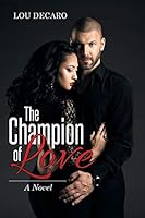 The Champion of Love: A Novel 1503565491 Book Cover