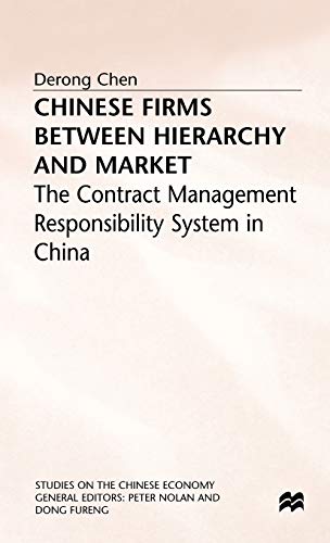 Chinese Firms Between Hierarchy and Market: The Contract Management Responsibility System in China (Studies on the Chinese Economy)