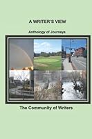 A Writer's View: Anthology of Journeys 1733284613 Book Cover
