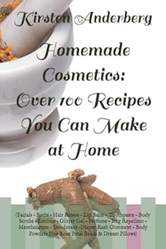 Paperback Homemade Cosmetics: Over 100 Recipes You Can Make at Home: (Facials – Baths – Hair Rinses – Lip Balm - Toothpaste – Body Scrubs – Lotions – Glitter ... Plus Rose Petal Beads & Dream Pillows) Book