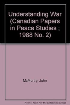 Paperback Understanding War (Canadian Papers in Peace Studies ; 1988 No. 2) Book