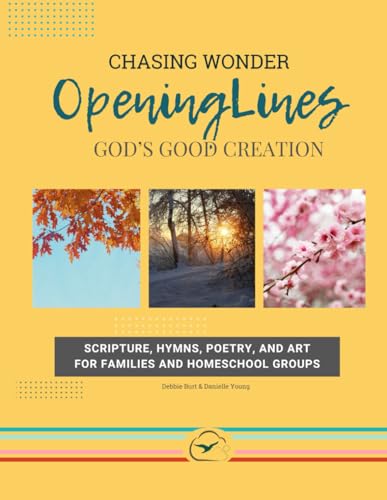 Opening Lines: God's Good Creation: A Gentle 24-Week Guide for Homeschool Morning Time or Co-op Opening Routines