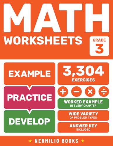 3rd Grade Math Worksheets: Addition, Subtraction, Multiplication, and Division Exercises for Kids Ages 7-9 (Nermilio Grade 3 Math Series)