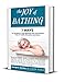 The Joy of Bathing : 7 Ways to Turn Your Toxic Bathroom Into Your Perfect Oasis of Health, Relaxation and Safety (English Edition)