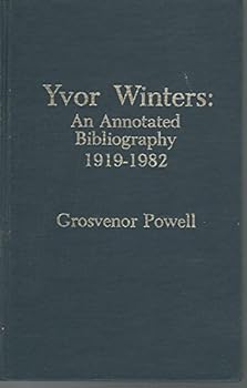 Yvor Winters: An Annotated Bibliography 1919-1982 (Scarecrow Author Bibliographies)