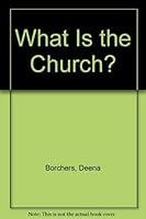 What Is the Church? 1559452226 Book Cover