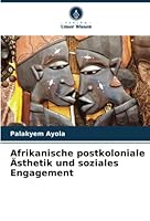 Afrikanische postkoloniale Ästhetik und soziales Engagement 6205299879 Book Cover