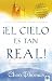 El Cielo Es Tan Real: Cree que el cielo existe realmente? (Spanish Edition)