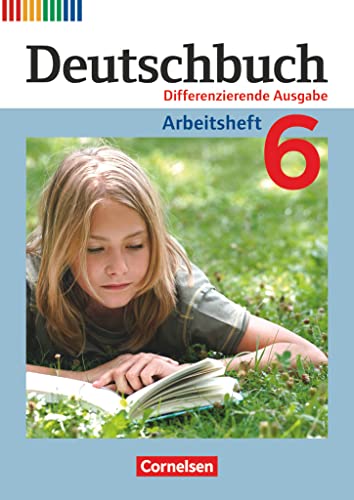 Deutschbuch - Sprach- und Lesebuch - Differenzierende Ausgabe 2011 - 6. Schuljahr: Arbeitsheft mit Lösungen (Deutschbuch, Differenzierende Ausgabe 2011, 6. Schuljahr)