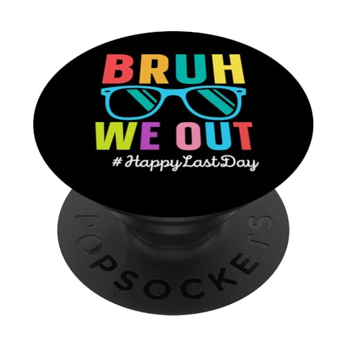 Bruh We Out Happy Last Day Of School Teacher Fine dell'anno PopSockets PopGrip Adesivo
