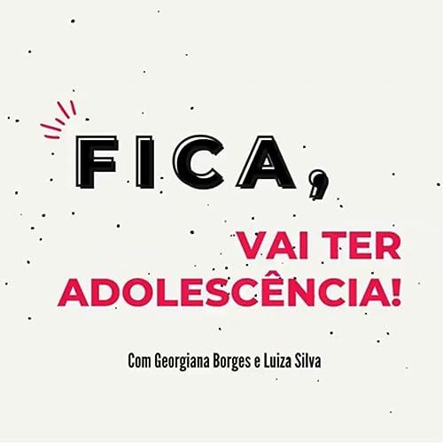 Fica! Vai ter adolesc&ecirc;ncia. cover art