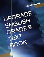 UPGRADE ENGLISH GRADE 9 TEXT BOOK 9914341284 Book Cover