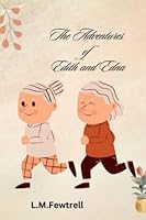 The Adventures of Edith and Edna B0BMWB9DYJ Book Cover