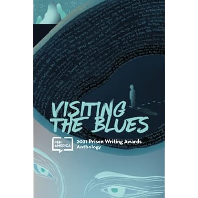 Visiting the Blues: 2021 Prison Writing Awards Anthology