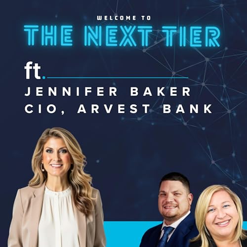 The Relentless Pursuer, Part 2 | Ft. Jennifer Baker, CIO, Arvest Bank