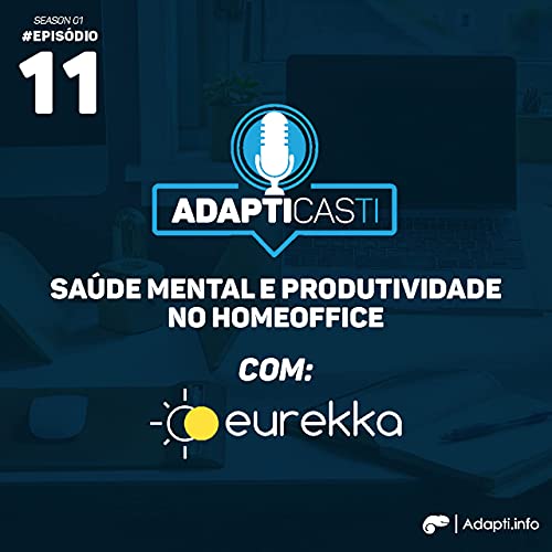 #11 - Sa&uacute;de Mental e Produtividade no HomeOffice