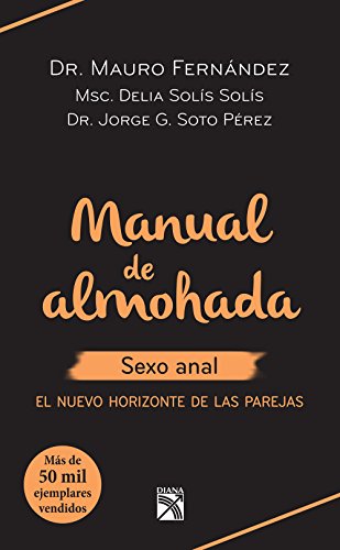 Manual de almohada sexo anal: El nuevo horizonte de las parejas (Fuera de colección) (Spanish Editi Manual de almohada sexo anal: El nuevo horizonte de las parejas (Fuera de colección) (Spanish Editi