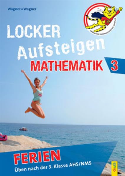 Locker Aufsteigen Ferien - Mathematik 3: Üben nach der 3. Klasse HS, AHS, NMS (Locker Aufsteigen: Üben in den Ferien)