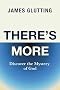 There's More: Discover the Mystery of God There's More: Discover the Mystery of God