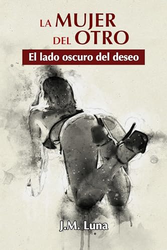 La mujer del otro: El lado oscuro del deseo (Spanish Edition)