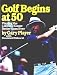 Golf begins at 50: Playing the lifetime game better than ever