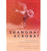 Shanghai Acrobat: A True Story of Courage and Perseverance from Revolutionary China