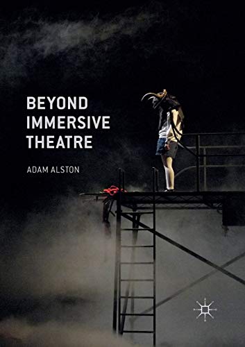 Beyond Immersive Theatre: Aesthetics, Politics And Productive Participation