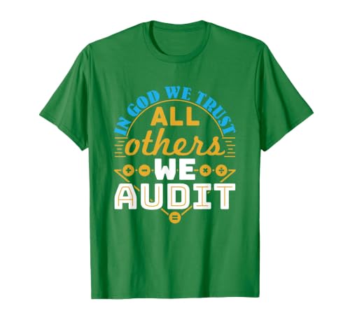 Auditor Accounting in God We Trust All Others We Audit T-Shirt, Men, Kelly Green, Large